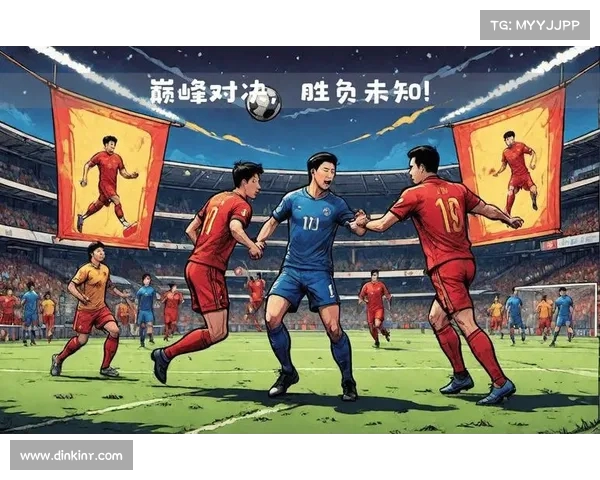 中超强强对话激烈上演顶级对决 聚焦豪门碰撞争夺荣耀与未来